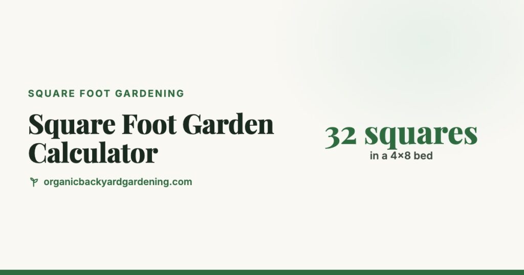 Square Foot Garden Calculator: How Many Plants Fit in Your Bed